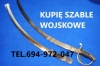 KUPI� SZABLE,BAGNETY,KORDZIKI,NO�E STARE WOJSKOWE